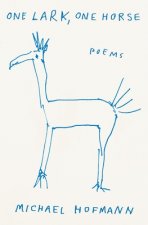 One Lark, One Horse: Poems
