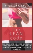 The Lean Code: The Complete Guide to Get Toned Body, Glowing Skin & Silky Hair Through Intermittent Fasting & Feasting