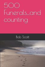 500 Funerals...and counting