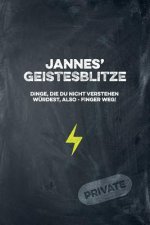 Jannes' Geistesblitze - Dinge, die du nicht verstehen würdest, also - Finger weg! Private: Cooles Notizbuch ca. A5 für alle Männer 108 Seiten mit Punk