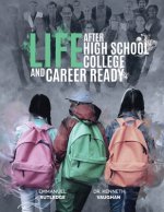 Life After High School College and Career Ready