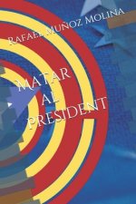 Matar al President