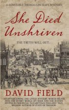 She Died Unshriven: A Constable Thomas Lincraft Mystery