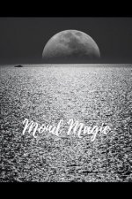 Mond Magie: Hexenbuch mit 120 gestalteten Seiten zum Eintragen für Zaubersprüche, Rituale und Rezepte. Zauberbuch für Hexen und an