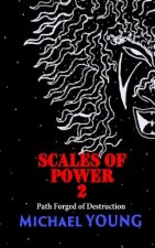 Scales of Power 2: Path Forged of Destruction