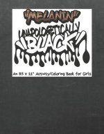 Melanin Unapologetically Black Coloring Book for Girls: Sudoku, Word Search, & Coloring Images with Positive Affirmations