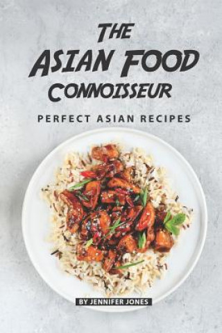 The Asian Food Connoisseur: Perfect Asian Recipes