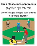 Français-Yiddish On a blessé mes sentiments Livre d'images bilingue pour enfants