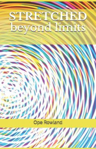 STRETCHED beyond limits