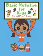 Basic Nutrition for Kids: The ABC's of Energy Activity Book
