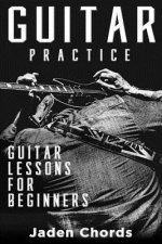 Guitar Practice: Guitar Lessons for Beginners