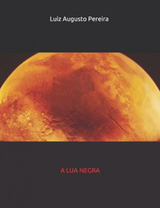 A Lua Negra: A Lua Negra