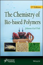 Chemistry of Bio-based Polymers, Second Edition