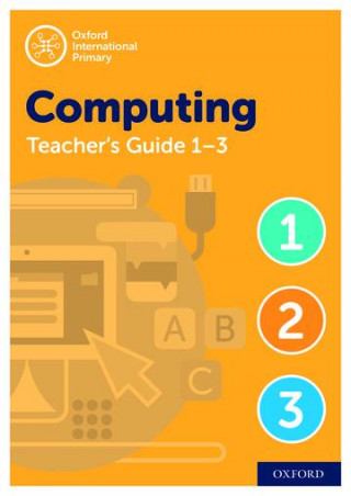 Oxford International Primary Computing Teacher Guide / CPT Bundle Levels 1-3