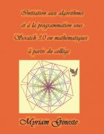 Introduction aux algorithmes et ? la programmation sous Scratch 3.0 en mathématiques ? partir du coll?ge: Version Noir et blanc