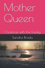 Mother Queen: Christmas with the Family