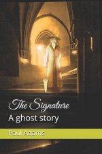 The Signature: A ghost story