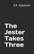 The Jester Takes Three