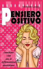Pensiero Positivo: Cambiare Vita con le Affermazioni Quotidiane