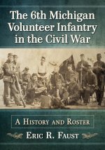 6th Michigan Volunteer Infantry in the Civil War