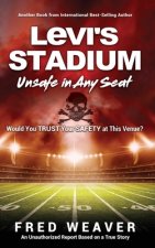 Levi's Stadium Unsafe in Any Seat