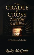 From Cradle To Cross For You
