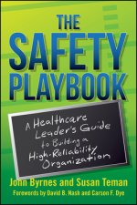 Safety Playbook: A Healthcare Leaderas Guide to Building a High-Reliability Organization