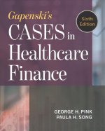 Gapenski's Cases in Healthcare Finance