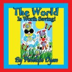 World Is Worth Saving!
