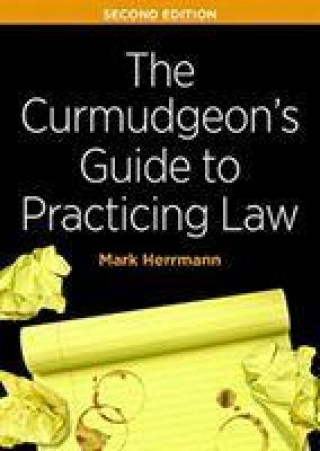 Curmudgeon's Guide to Practicing Law
