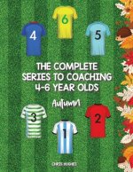 Complete Series to Coaching 4-6 Year Olds