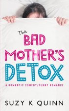 Bad Mother's Detox