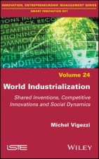 World Industrialization - Shared Inventions, Competitive Innovations and Social Dynamics