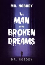 Mr. Nobody the Man with a Broken Dreams