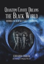 Quantum Coyote Dreams the Black World