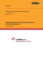 Niedrigzinspolitik der EZB. Konsequenzen für den Finanzsektor