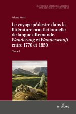 Le Voyage Pedestre Dans La Litterature Non Fictionnelle de Langue Allemande. 