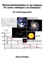 Wahrscheinlichkeiten in der Galaxie fur Leben, Intelligenz und Zivilisation