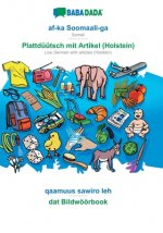 BABADADA, af-ka Soomaali-ga - Plattduutsch mit Artikel (Holstein), qaamuus sawiro leh - dat Bildwoeoerbook