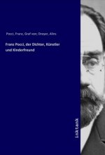 Franz Pocci, der Dichter, Künstler und Kinderfreund