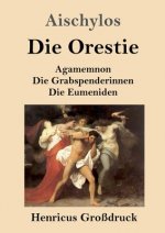 Die Orestie (Grossdruck)
