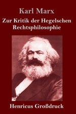 Zur Kritik der Hegelschen Rechtsphilosophie (Grossdruck)