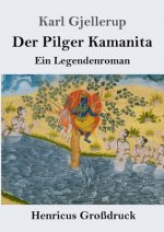 Der Pilger Kamanita (Grossdruck)