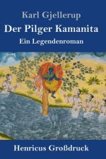 Der Pilger Kamanita (Grossdruck)