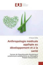 Anthropologie médicale appliqée au développement et ? la santé