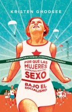 POR QUÈ LAS MUJERES DISFRUTAN MÁS DEL SEXO BAJO EL SOCIALISMO