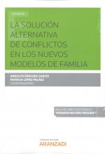 La solución alternativa de conflictos en los nuevos modelos de familia