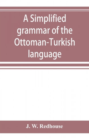 simplified grammar of the Ottoman-Turkish language