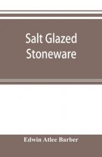 Salt glazed stoneware