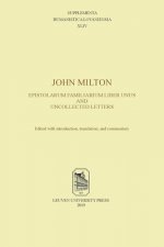 John Milton, Epistolarum Familiarium Liber Unus and Uncollected Letters